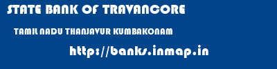 STATE BANK OF TRAVANCORE  TAMIL NADU THANJAVUR KUMBAKONAM   banks information 